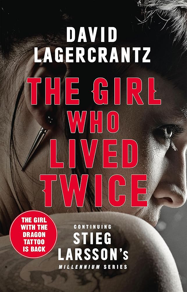 The Girl Who Lived Twice: A New Dragon Tattoo Story cover image