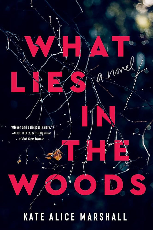 What Lies in the Woods: A Novel cover image